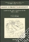 Lezioni di project management. La gestione strategica del processo edilizio. Teoria e pratica libro