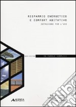 Risparmio energetico e comfort abitativo. Istruzioni per l'uso. In parole semplici