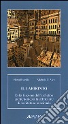 Il labirinto. Dalla funzione dell'archetipo architettonico alla definizione di architettura relazionale libro