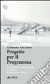 Progetto per il programma. Concorsi di architettura in Italia. Un bilancio critico libro