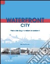 Waterfront city. Waterside regeneration in Scotland libro