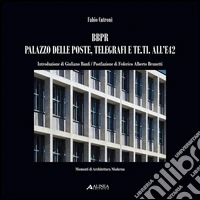 BBPR Palazzo delle poste, telegrafi e Te.ti all'E42