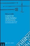 La pesca nel medio Adriatico nel Settecento tra innovazione delle tecniche e conservazione delle risorse libro