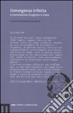 L'emergenza infinita. La decretazione d'urgenza in Italia