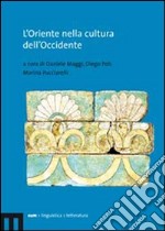 L'Oriente nella cultura dell'Occidente. Atti del Convegno (Macerata, 21 ottobre 2004) libro