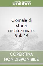 Giornale di storia costituzionale. Vol. 14 libro