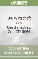 Die Wirtschaft des Geschmackes. Con CD-ROM libro