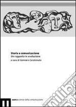 Storia e comunicazione. Un rapporto in evoluzione libro