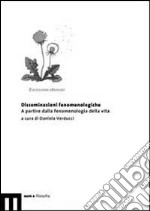 Disseminazioni fenomenologiche. A partire dalla fenomenologia della vita libro