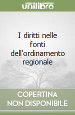 I diritti nelle fonti dell'ordinamento regionale