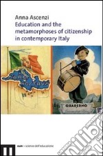 Education and the metamorphoses of citizenship in contemporary Italy libro