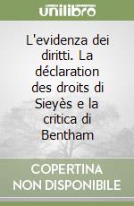 L'evidenza dei diritti. La déclaration des droits di Sieyès e la critica di Bentham libro