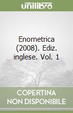 Enometrica (2008). Ediz. inglese. Vol. 1 libro