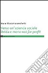 Verso un'azienda sociale ibrida e meno not for profit libro