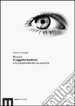 Theosia. Il soggetto kantiano e la complessità del suo esperire