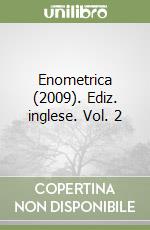 Enometrica (2009). Ediz. inglese. Vol. 2 libro