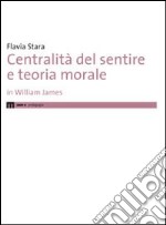 Centralità del sentire e teoria morale in Williams James libro