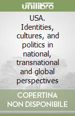 USA. Identities, cultures, and politics in national, transnational and global perspectives libro