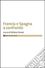 Francia e Spagna a confronto. Ediz. multilingue libro