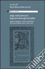 Dalla «notitia librorum» degli inventari agli esemplari. Saggi di indagine su libri e biblioteche dai codici vaticani latini 11266-11326