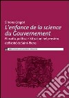 L'enfance de la science du governement. Filosofia, politica e istituzioni nel pensiero dell'abbé de Saint-Pierre libro