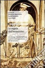 Le regole dell'eccezione. Un dialogo interdisciplinare a partire dalla questione del terrorismo libro