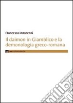 Il daimon in Giamblico e la demonologia greco-romana libro