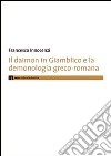 Il daimon in Giamblico e la demonologia greco-romana libro di Innocenzi Francesca