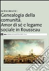 Genealogia della comunità. Amor di sé e legame sociale in Rousseau libro di Marchili Andrea