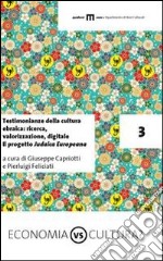 Testimonianze della cultura ebraica: ricerca, valorizzazione, digitale. Il progetto Judaica Europeana libro