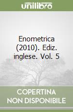 Enometrica (2010). Ediz. inglese. Vol. 5