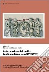 La formazione del medico in età moderna (secolo XVI-XVIII). Atti del 38° tornata degli studi storici dell'arte medica... (Fermo, 2010). Ediz. italiana e inglese libro