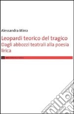 Leopardi teorico del tragico. Dagli abbozzi teatrali alla poesie lirica