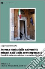 Per una storia delle università minori nell'Italia contemporanea. Il caso dello «studium generale maceratenese» tra otto e novecento libro