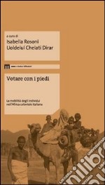 Votare con i piedi. La mobilità degli individui nell'Africa coloniale italiana