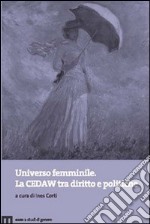 Universo femminile. La CEDAW tra diritto e politiche libro