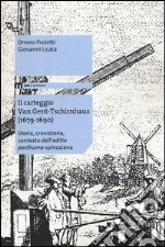 Il carteggio Van Gent-Tschirnhaus (1679-1690). Storia, cronistoria, contesto dell'«editio posthuma» spinoziana libro