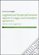 Legislazione fiscale del turismo. Agenzie di viaggio, bed & breakfast, agriturismo