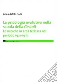 La psicologia evolutiva nella scuola della Gestalt. Le ricerche in area tedesca nel periodo 1921-1975