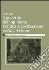 Il governo dell'opinione. Politica e costituzione in David Hume libro di Cobbe Luca