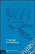 I linguaggi del Futurismo libro