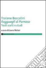 Traiano Boccalini «Ragguagli di Parnaso». Testi scelti e studi