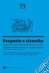 Proposte e ricerche. Economia e società nella storia dell'Italia centrale (2014). Vol. 73: Estate/autunno libro