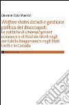 Welfare states deboli e gestione politica dei disoccupati libro