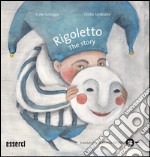 Rigoletto. The story