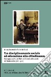Tra disciplinamento sociale ed educazione alla cittadinanza. L'insegnamento dei diritti e doveri nelle scuole dell'Italia unita (1861-1900) libro