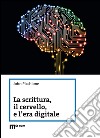 La scrittura, il cervello, e l'era digitale libro di Picchione John