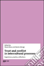 Trust and conflict in intercultural processes. Experience, practice, reflections libro