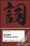 Parole per cinesi. L'italiano fondamentale per il livello A1. Ediz. bilingue libro