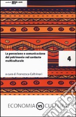 La percezione e comunicazione del patrimonio culturale nel contesto multiculturale libro